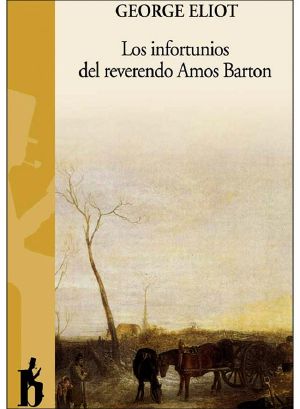 [Scenes of Clerical Life 01] • Los Infortunios Del Reverendo Amos Barton